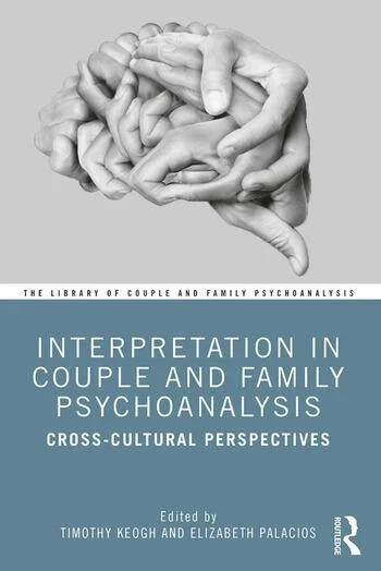 Interpretation in Couple and Family Psychoanalysis: Cross-Cultural Perspectives