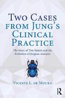 Two Cases from Jung's Clinical Practice: The Story of Two Sisters and the Evolution of Jungian Analysis