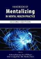 Handbook of Mentalizing in Mental Health Practice: 2nd Revised Edition