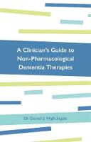 A Clinician's Guide to Non-Pharmacological Dementia Therapies