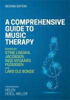 A Comprehensive Guide to Music Therapy, 2nd Edition: Theory, Clinical Practice, Research and Training