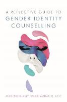 A Reflective Guide to Gender Identity Counselling