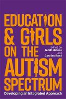 Educating Girls on the Autism Spectrum: Developing an Integrated Approach