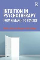 Intuition in Psychotherapy: From Research to Practice