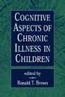 Cognitive aspects of clinical illness in children: