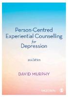 Person-Centred Experiential Counselling for Depression: 2nd Edition