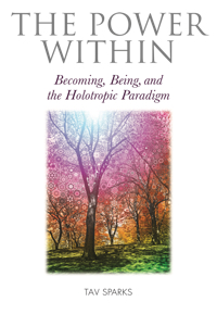 The Power Within: Becoming, Being, and the Holotropic Paradigm