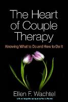 The Heart of Couple Therapy: Knowing What to Do and How to Do It