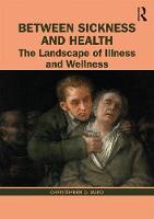 Between Sickness and Health: The Landscape of Illness and Wellness