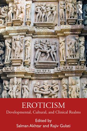 Eroticism: Developmental, Cultural, and Clinical Realms