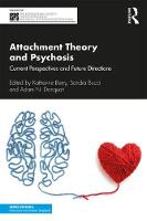 Attachment Theory and Psychosis: Current Perspectives and Future Directions