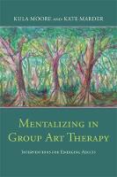 Mentalizing in Group Art Therapy: Interventions for Emerging Adults