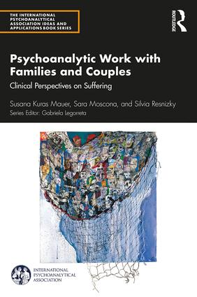 Psychoanalytic Work with Families and Couples: Clinical Perspectives on Suffering