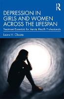 Depression in Girls and Women Across the Lifespan: Treatment Essentials for Mental Health Professionals