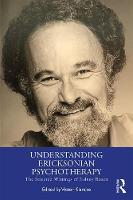 Understanding Ericksonian Hypnotherapy: Selected Writings of Sidney Rosen