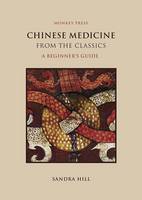 Chinese Medicine from the Classics: A Beginner's Guide