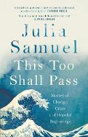 This Too Shall Pass: Stories of Change, Crisis and Hopeful Beginnings