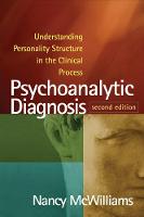 Psychoanalytic Diagnosis: Understanding Personality Structure in the Clinical Process: Second Edition