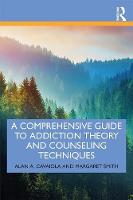 A Comprehensive Guide to Addiction Theory and Counseling Techniques 