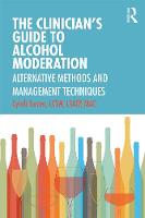 The Clinician's Guide to Alcohol Moderation: Alternative Methods and Management Techniques 