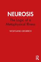 Neurosis: The Logic of a Metaphysical Illness