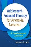Adolescent-Focused Therapy for Anorexia Nervosa: A Developmental Approach 