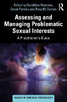 Assessing and Managing Problematic Sexual Interests: A Practitioner's Guide