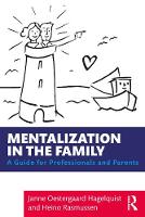 Mentalization in the Family: A Guide for Professionals and Parents