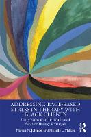 Addressing Race-Based Stress in Therapy with Black Clients: Using Multicultural and Dialectical Behavior Therapy Techniques 