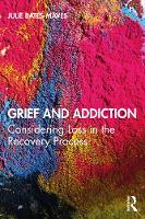 Grief and Addiction: Considering Loss in the Recovery Process 