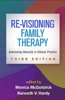 Re-Visioning Family Therapy, Third Edition: Addressing Diversity in Clinical Practice