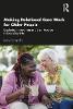 Making Relational Care Work for Older People: Exploring Innovation and Best Practice in Everyday Life 