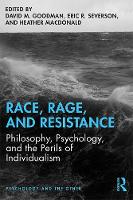 Race, Rage, and Resistance: Philosophy, Psychology, and the Perils of Individualism