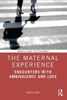 The Maternal Experience: Encounters with Ambivalence and Love
