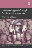 Understanding and Caring for People with Schizophrenia: Fifteen Clinical Cases 