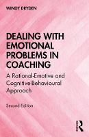 Dealing with Emotional Problems in Coaching: A Rational-Emotive and Cognitive-Behavioural Approach