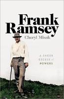 Frank Ramsey: A Sheer Excess of Powers 