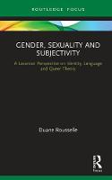 Gender, Sexuality and Subjectivity: A Lacanian Perspective on Identity, Language and Queer Theory