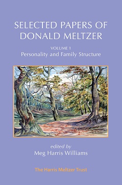 Selected Papers of Donald Meltzer: Volume 1: Personality and Family Structure