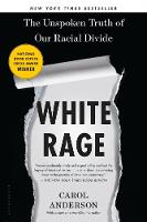 White Rage: The Unspoken Truth of Our Racial Divide 