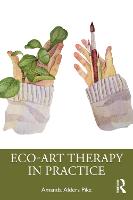 Eco-Art Therapy in Practice 