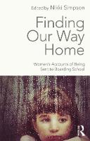 Finding Our Way Home: Women's Accounts of Being Sent to Boarding School