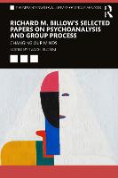 Richard M. Billow's Selected Papers on Psychoanalysis and Group Process: Changing Our Minds