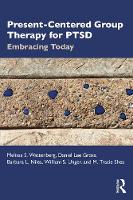Present-Centered Group Therapy for PTSD: Embracing Today 