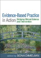 Evidence-Based Practice in Action: Bridging Clinical Science and Intervention