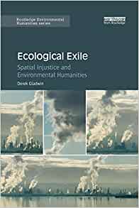 Ecological Exile: Spatial Injustice and Environmental Humanities