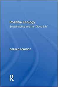 Positive Ecology: Sustainability and the 'Good Life' 
