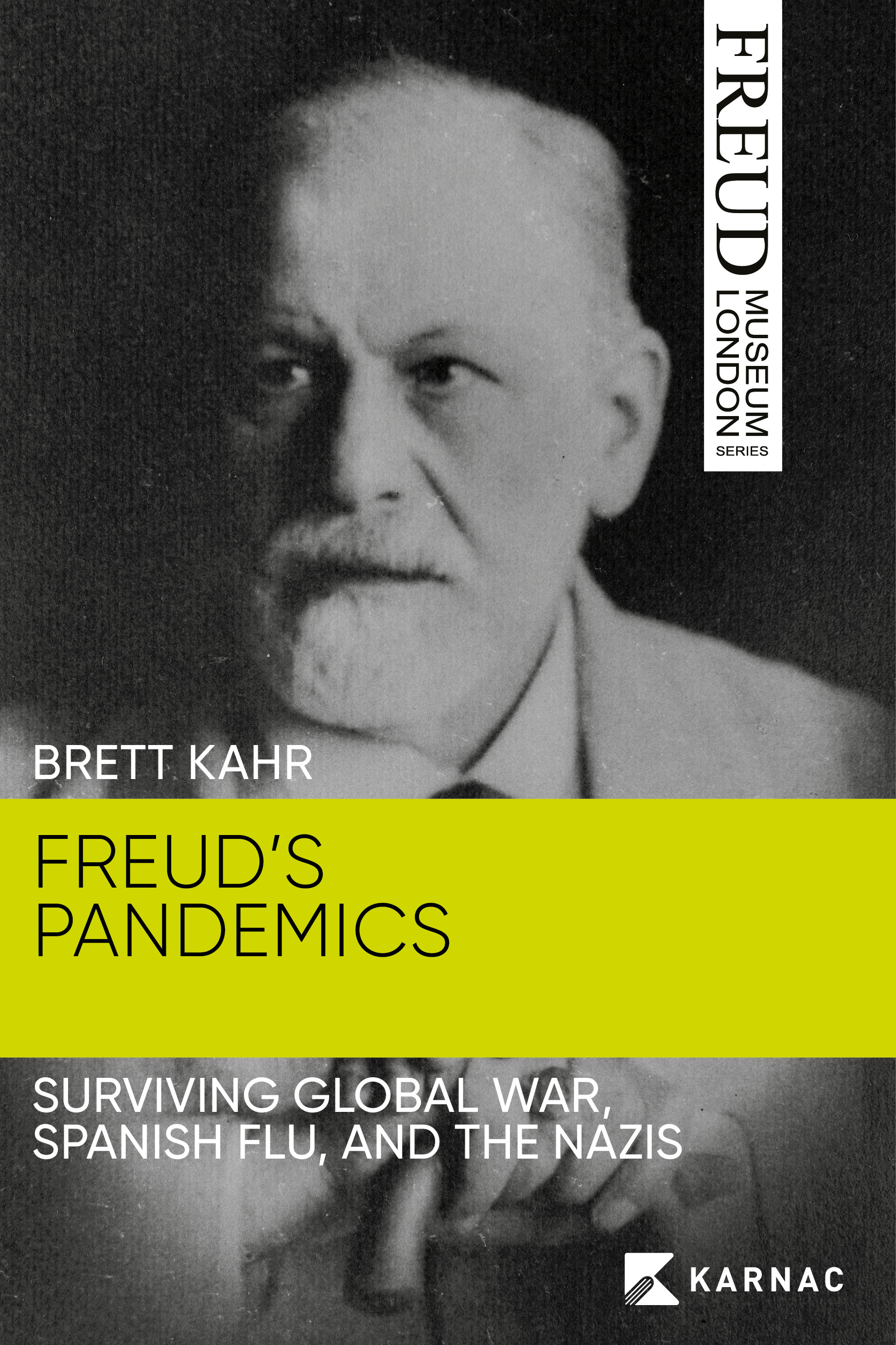 Freud's Pandemics: Surviving Global War, Spanish Flu and the Nazis