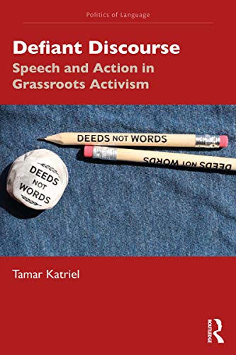 Defiant Discourse: Speech and Action in Grassroots Activism