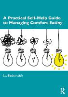 A Practical Self-Help Guide to Managing Comfort Eating 